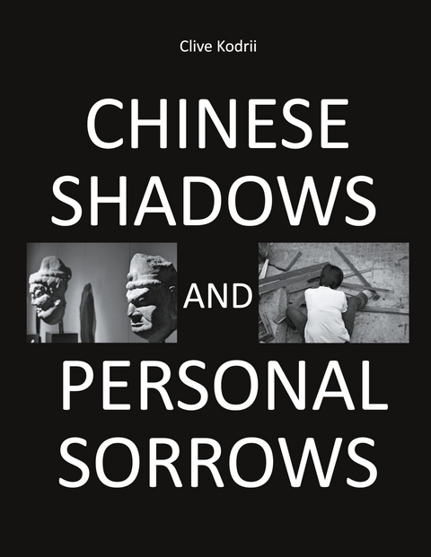 Chinese shadows and personal sorrows - Clive Kodrii
