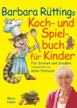 Barbara R&uuml;ttings Koch- und Spielbuch f&uuml;r Kinder - Barbara R&uuml;tting
