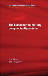 The military-humanitarian complex in Afghanistan - Eric James, Tim Jacoby