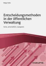 Entscheidungsmethoden in der &ouml;ffentlichen Verwaltung - Helge Holm