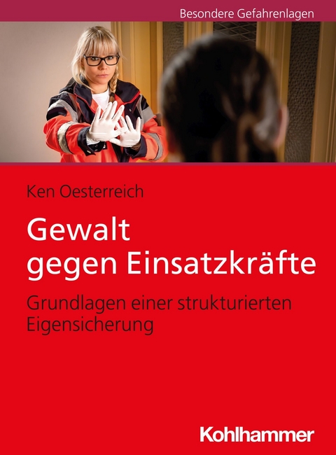 Gewalt gegen Einsatzkr&auml;fte - Ken Oesterreich