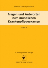 Fragen und Antworten zum mündlichen Krankenpflegeexamen - Winfried Kunz, Inge Baldzun