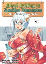 Mixed Bathing in Another Dimension: Volume 6 -  Nagaharu Hibihana