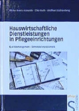 Hauswirtschaftliche Dienstleistungen in Pflegeeinrichtungen - Ulrike Arens-Azevedo, Elke Huth, Wolfhart Lichtenberg