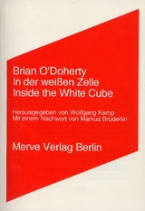 In der weissen Zelle /Inside the White Cube - Brian O'Doherty