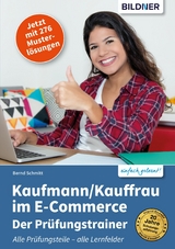 Kaufmann/Kauffrau im E-Commerce - Der Pr&uuml;fungstrainer (Aktualisierte Fassung!) - Bernd Schmitt