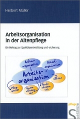 Arbeitsorganisation in der Altenpflege - Herbert M&uuml;ller