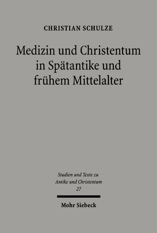 Medizin und Christentum in Spätantike und frühem Mittelalter