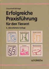 Erfolgreiche Praxisf&uuml;hrung f&uuml;r den Tierarzt - Matthijs W Ouwerkerk, Hansj&ouml;rg Schlegel