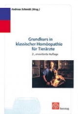 Grundkurs in Klassischer Hom&ouml;opathie f&uuml;r Tier&auml;rzte - Andreas Schmidt