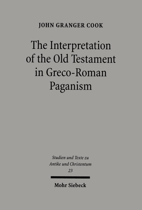 The Interpretation of the Old Testament in Greco-Roman Paganism -  John Granger Cook