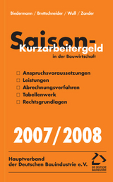 Saison-Kurzarbeitergeld in der Bauwirtschaft 2007/2008 - Andreas Biedermann, Stefan Brettschneider, Nadine Wulf, Oliver Zander