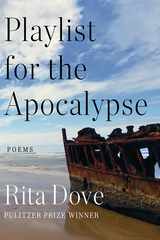 Playlist for the Apocalypse - Rita Dove