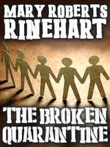Broken Quarantine -  Mary Roberts Rinehart