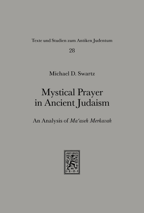 Mystical Prayer in Ancient Judaism -  Michael D. Swartz