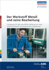 Der Werkstoff Metall und seine Bearbeitung