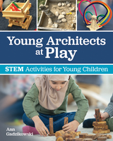 Young Architects at Play - Ann Gadzikowski
