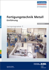 Fertigungstechnik Metall - Einf&uuml;hrung - Manfred Hartmann