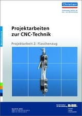 Projektarbeiten zur CNC-Technik - K. Albert, F. Gutschmidt, U. Laur-Ernst