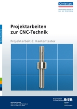Projektarbeiten zur CNC-Technik - K. Albert, F. Gutschmidt, U. Laur-Ernst
