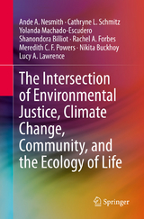 The Intersection of Environmental Justice, Climate Change, Community, and the Ecology of Life - Ande A. Nesmith, Cathryne L. Schmitz, Yolanda Machado-Escudero, Shanondora Billiot, Rachel A. Forbes, Meredith C. F. Powers, Nikita Buckhoy, Lucy A. Lawrence