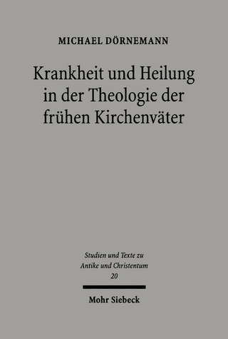 Krankheit und Heilung in der Theologie der frühen Kirchenväter