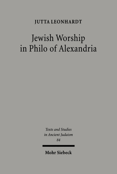 Jewish Worship in Philo von Alexandria -  Jutta Leonhardt