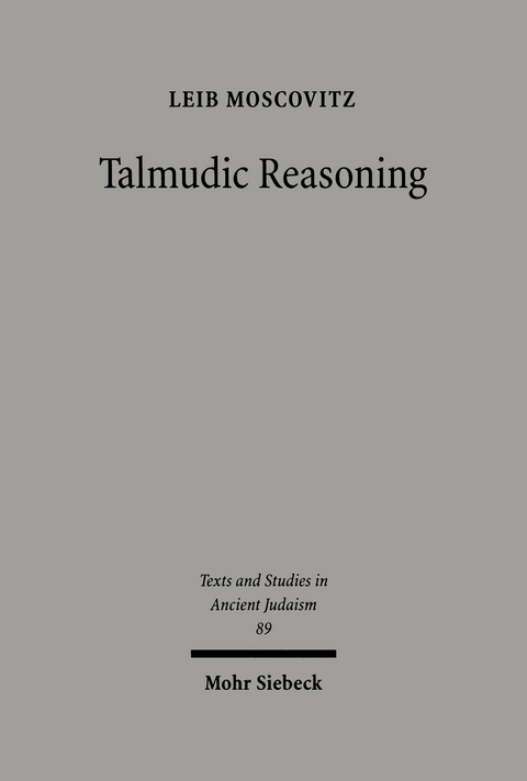 Talmudic Reasoning -  Leib Moscovitz