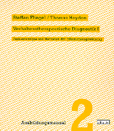 Verhaltenstherapeutische Diagnostik I - Steffen Fliegel, Thomas Heyden