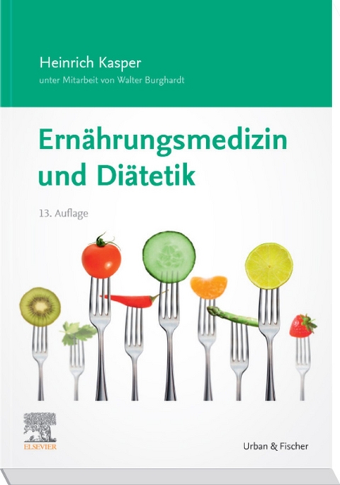 Ern&auml;hrungsmedizin und Di&auml;tetik -  Heinrich Kasper,  Walter Burghardt