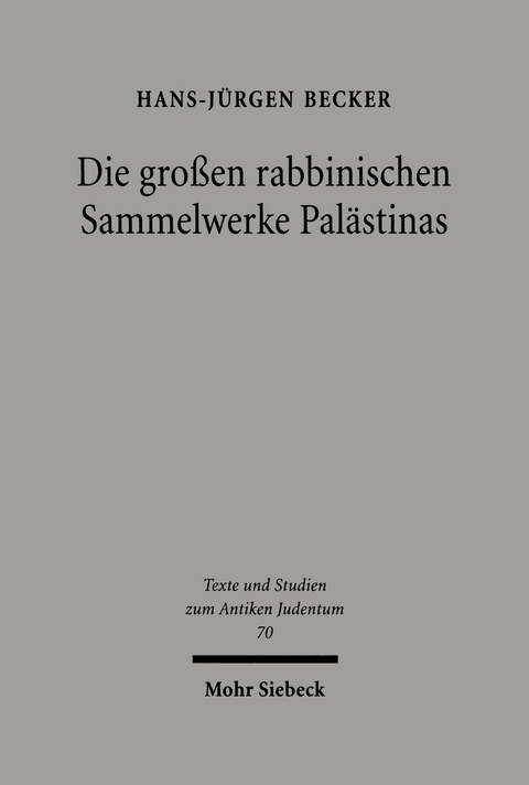 Die gro&szlig;en rabbinischen Sammelwerke Pal&auml;stinas -  Hans-J&uuml;rgen Becker