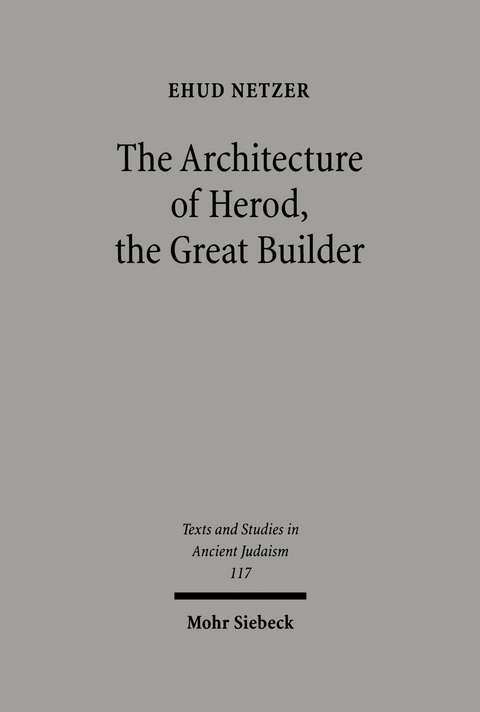 The Architecture of Herod, the Great Builder -  Ehud Netzer