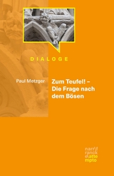 Zum Teufel! &ndash; Die Frage nach dem B&ouml;sen - Paul Metzger