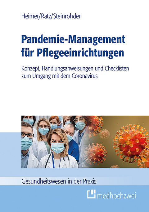 Pandemie-Management f&uuml;r Pflegeeinrichtungen -  Endris Bj&ouml;rn Heimer,  Julia Ratz,  Susanne Steinr&ouml;hder