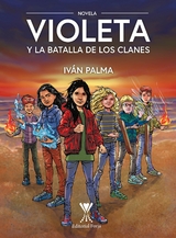 Violeta y la batalla de los clanes - Iv&aacute;n Palma Pizarro