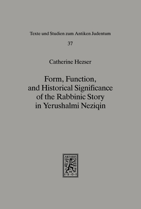 Form, Function, and Historical Significance of the Rabbinic Story in Yerushalmi Neziqin -  Catherine Hezser