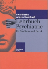 Lehrbuch Psychiatrie f&uuml;r Studium und Beruf - Ewald Rahn, Angela Mahnkopf
