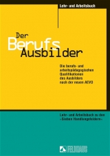Der Berufsausbilder - Lehr- und Arbeitsbuch zu den "Sieben Handlungsfeldern" - Rolf H Schaper, Rolf Schreiber, Wolfgang Seyd