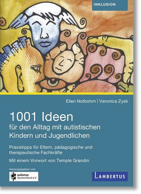1001 Ideen f&uuml;r den Alltag mit autistischen Kindern und Jugendlichen - Ellen Notbohm, Veronica Zysk