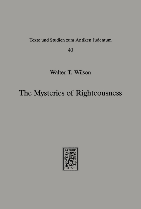 The Mysteries of Righteousness -  Walter T. Wilson