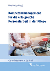 Kompetenzmanagement f&uuml;r die erfolgreiche Personalarbeit in der Pflege - 