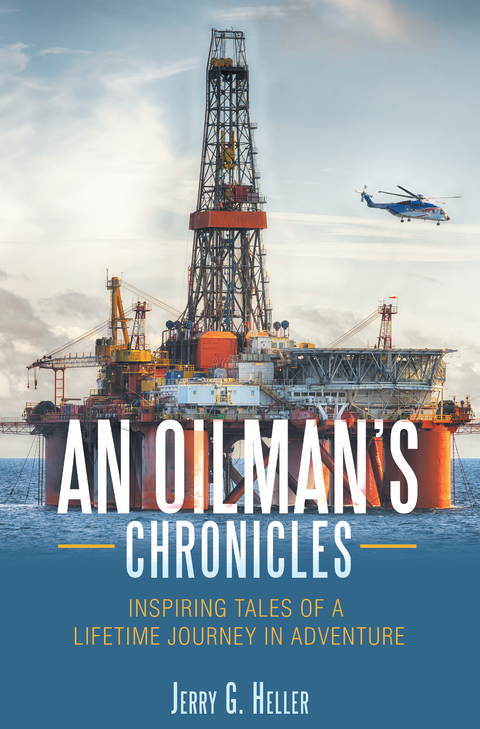 An Oilman&rsquo;s Chronicles - Jerry G. Heller