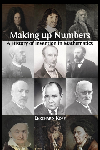 Making up Numbers: A History of Invention in Mathematics