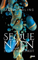 Sequenzen der W&ouml;rtlichkeit - Marie D&ouml;ling