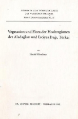 Vegetation und Flora der Hochregionen der Aladaglari und Erciyes Dagi, T&uuml;rkei - Harald K&uuml;rschner