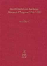 Die Bibliothek des Kardinals Giovanni d&acute;Aragona (1456 bis 1485) - Thomas Haffner