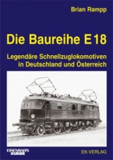 Die Baureihe E 18 - Brian Rampp
