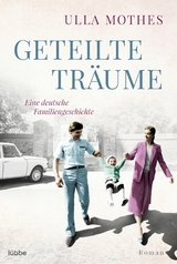 Geteilte Tr&auml;ume - Ulla Mothes