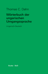 W&ouml;rterbuch der ungarischen Umgangssprache - Thomas C. Dahn