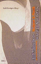 Skulptur und Plastik auf M&uuml;nchens Strassen und Pl&auml;tzen - 